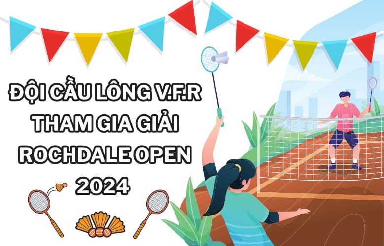 ĐỘI CẦU LÔNG V.F.R THAM GIA GIẢI ROCHDALE OPEN 2024